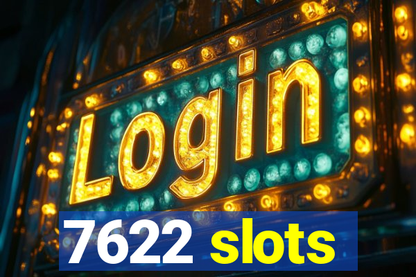 7622 slots